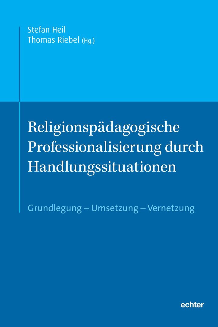 Wie lässt sich religiöse Bildung professionell gestalten? Antworten liefert ein neues Buch, das Professor Dr. Stefan Heil und Thomas Riebel herausgegeben haben. 