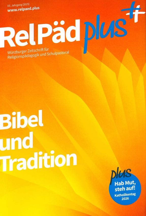 Mit dem Thema Bibel und Tradition beschäftigt sich die aktuelle Ausgabe von RelPäd plus.